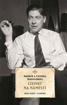 Cizinec na náměstí - Koestler Arthur