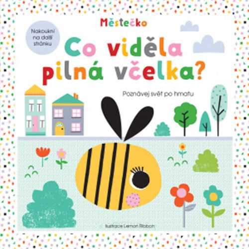 Co viděla pilná včelka? Poznávej svět po hmatu - neuveden