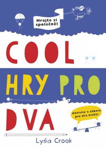 Cool hry pro dva - Lydia Crook - 21x30 cm