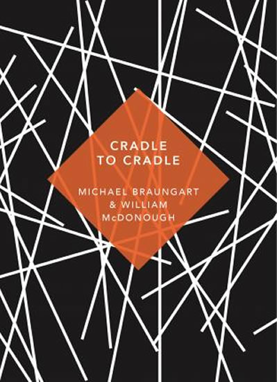 Cradle to Cradle : (Patterns of Life) - Braungart Michael