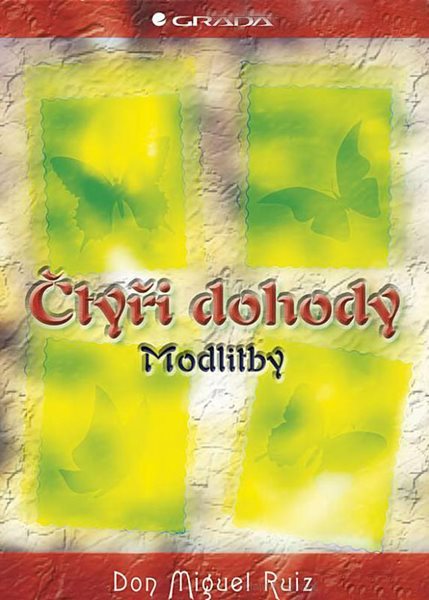 Čtyři dohody modlitby - Ruiz Don Miguel