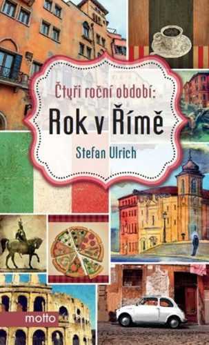 Čtyři roční období: Rok v Římě - Stefan Ulrich - 13x21