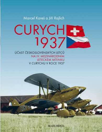 Curych 1937 - Účast československých letců na IV. mezinárodním leteckém mítinku v Curychu v roce 193 - Kareš Marcel