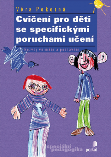Cvičení pro děti se specifickými poruchami učení - Věra Pokorná - 16x23 cm
