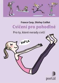 Cvičení pro pohodlné - France Carp; Shirley Coillot - 15x21 cm