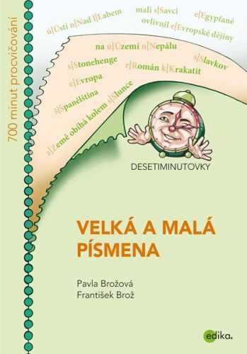 DESETIMINUTOVKY. Velká a malá písmena - Pavla Brožová