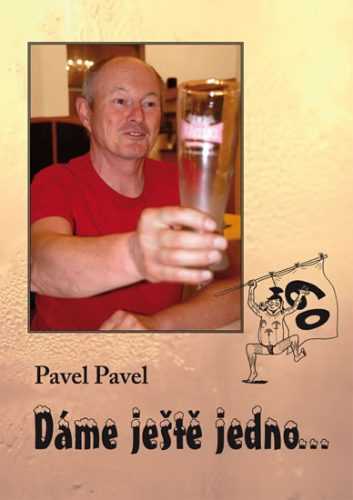 Dáme ještě jedno... - Pavel Pavel