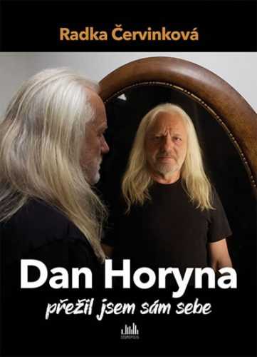 Dan Horyna - Přežil jsem sám sebe - Červinková Radka