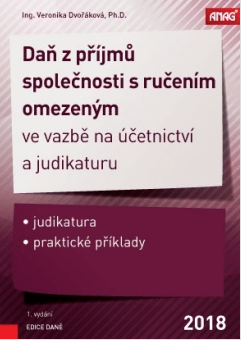 Daň z příjmů společnosti s ručením omezeným ve vazbě na účetnictví a judikaturu 2018 - Ing. Veronika Dvořáková