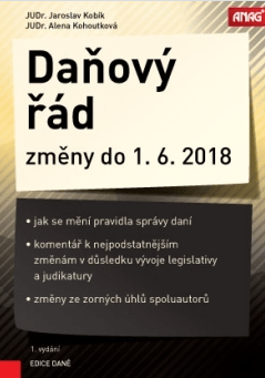 Daňový řád a jeho změny do 1. 6. 2018 - JUDr. Jaroslav Kobík