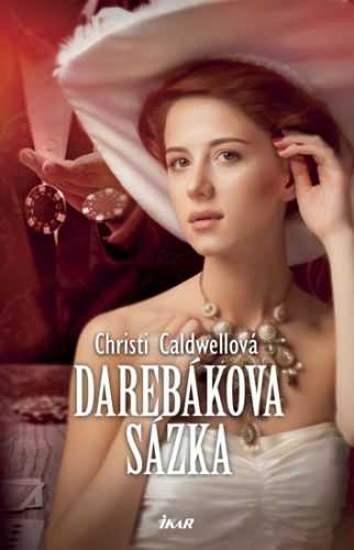 Darebákova sázka - Caldwellová Christi