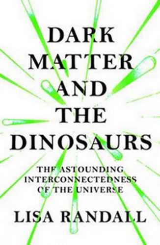 Dark Matter and the Dinosaurs - Randallová Lisa