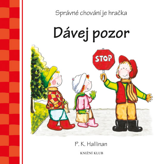 Dávej pozor - Správné chování je hračka - Hallinan P. K. - 17