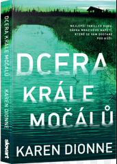 Dcera krále močálů - Karen Dionne