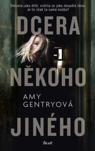 Dcera někoho jiného - Gentryová Amy