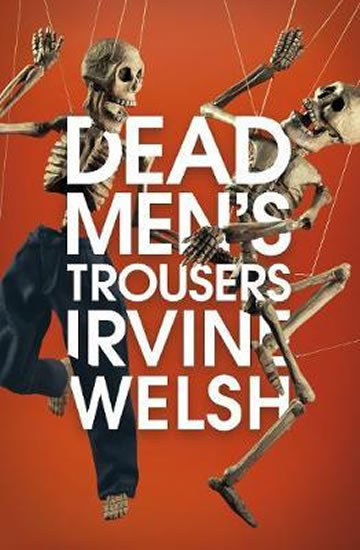 Dead Men´s Trousers - Welsh Irvine