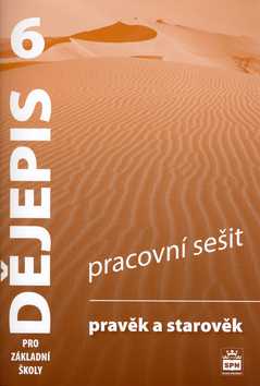 Dějepis 6.r.-pravěk a starověk - Pracovní sešit /zpracováno dle RVP/ - Parkan F.