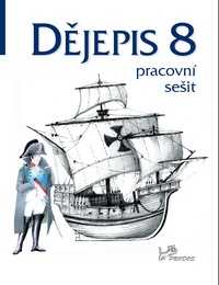 Dějepis 8.r. Novověk - pracovní sešit /Člověk a společnost/ - Traplová J.