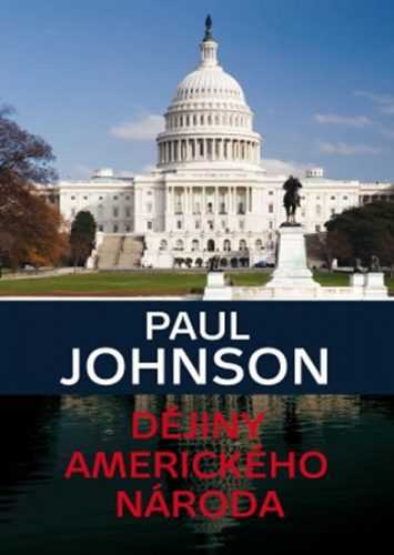 Dějiny amerického národa - Johnson Paul