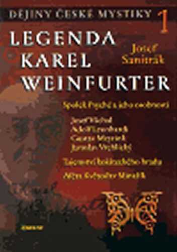 Dějiny české mystiky 1. - Legenda Karel Weinfurter - Sanitrák Josef - 17