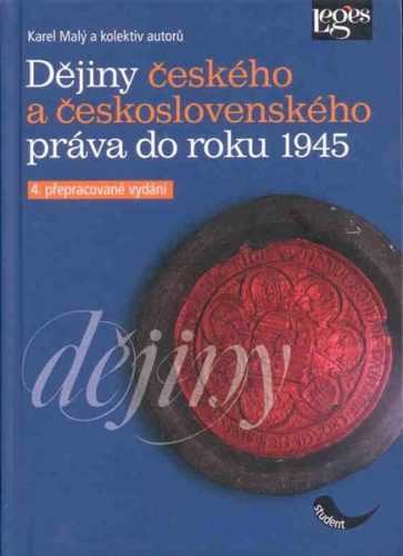 Dějiny českého a československého práva do roku 1945 - Malý Karel a kolektiv - A5