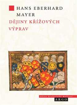 Dějiny křížových výprav - Hans Eberhard Mayer - 15x21