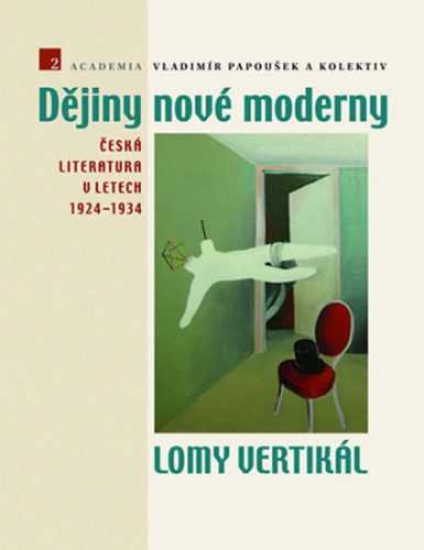 Dějiny nové moderny 2 - Lomy vertikál - Papoušek Vladimír - 22x27