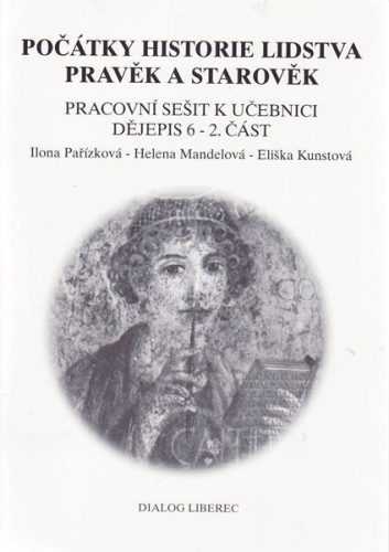 Dějiny pravěku a starověku 6.r. - pracovní sešit 2.část - Pařízková