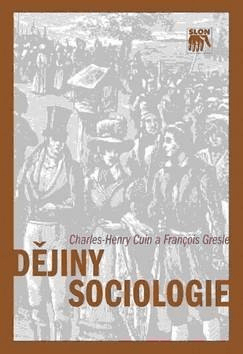 Dějiny sociologie - Charles-Henry Cuin; François Gresle - 14x21 cm