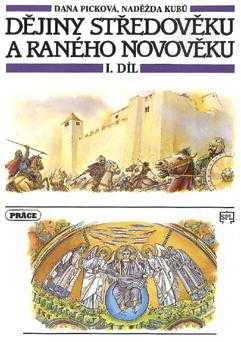 Dějiny středověku a raného novověku 1.díl - učebnice - Dana Picková