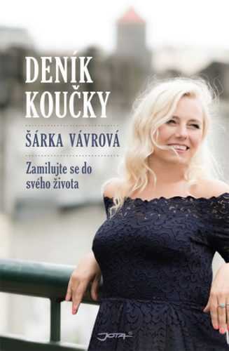 Deník koučky - Zamilujte se do svého života - Vávrová Šárka