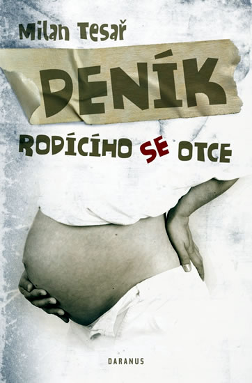 Deník rodícího se otce - Tesař Milan