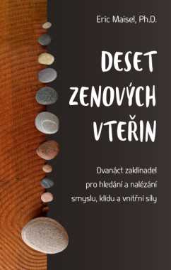 Deset zenových vteřin – Dvanáct zaklínadel pro hledání a nalézání smyslu