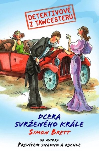 Detektivové z Tawcesteru: Dcera svrženého krále - Simon Brett - 13x19