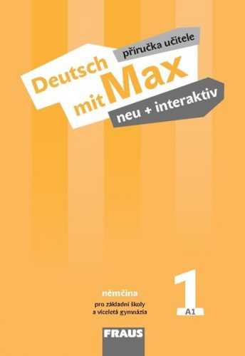 Deutsch mit Max neu + interaktiv 1 - příručka učitele - Tvrzníková Jana