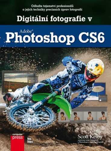 Digitální fotografie v Adobe Photoshop CS6 - Scott Kelby - 17x23