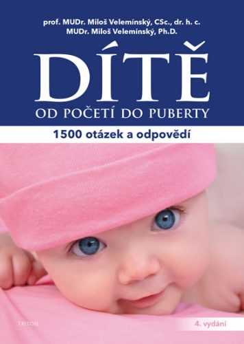 Dítě od početí do puberty - 1500 otázek a odpovědí - Velemínský Miloš