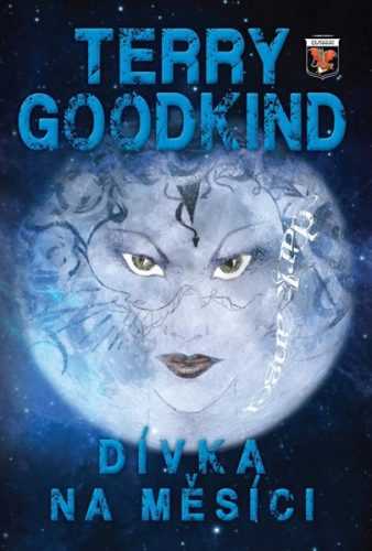 Dívka na měsíci - Goodkind Terry