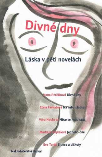 Divné dny - Láska v pěti novelách - kolektiv autorů - 13x21 cm