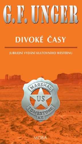 Divoké časy - Unger G.F.