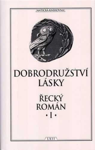 Dobrodružství lásky - Řecký román I. - kolektiv - 12