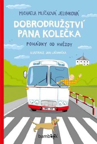 Dobrodružství pana Kolečka - Pohádky od Hvězdy - Mlíčková Jelínková Michaela