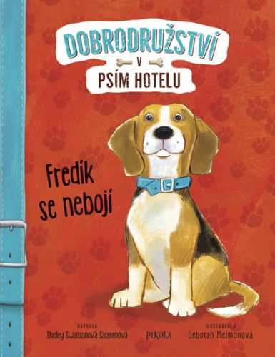 Dobrodružství v psím hotelu 1: Fredík se nebojí - Swansonová Saterenová Shelley