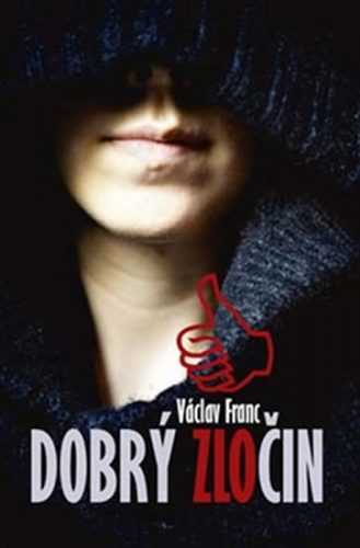 Dobrý zločin - Franc Václav