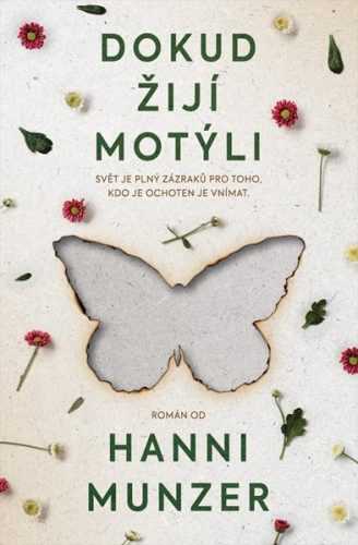 Dokud žijí motýli - Svět je plný zázraků pro toho