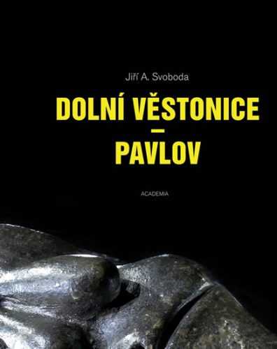 Dolní Věstonice - Pavlov - Svoboda Jiří A.