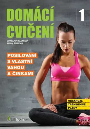 Domácí cvičení 1 - Posilování s vlastní vahou a činkami - Holomková Stanislava