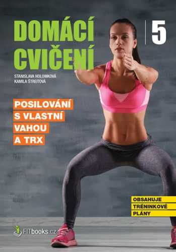 Domácí cvičení 5 - Posilování s vlastní vahou a TRX - Holomková Stanislava
