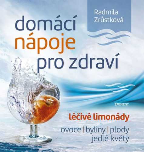 Domácí nápoje pro zdraví - Léčivé limonády