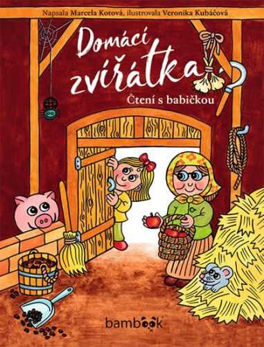 Domácí zvířátka - Čtení s babičkou - Kotová Marcela
